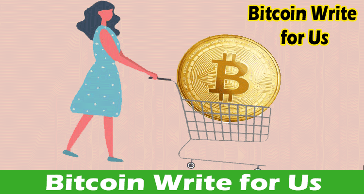 About General Information Bitcoin Write for Us