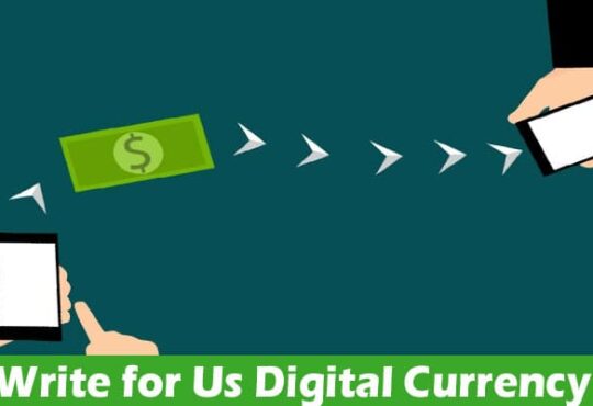 About General Information Write for Us Digital Currency