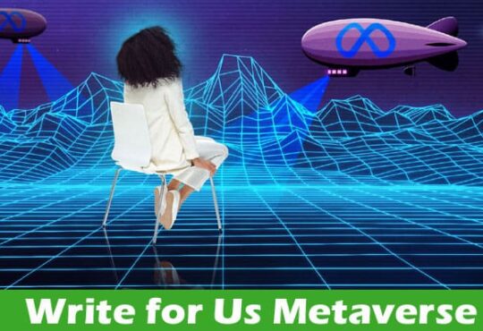 About General Information Write for Us Metaverse