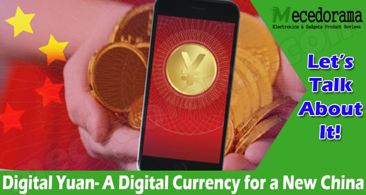 Digital Yuan- A Digital Currency for a New China
