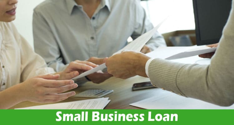 Complete Information About 5 Tips to Improve Your Odds of Getting a Small Business Loan