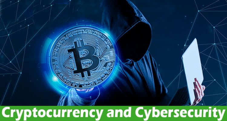 Cryptocurrency and Cybersecurity – The Risks and Mitigation Strategies