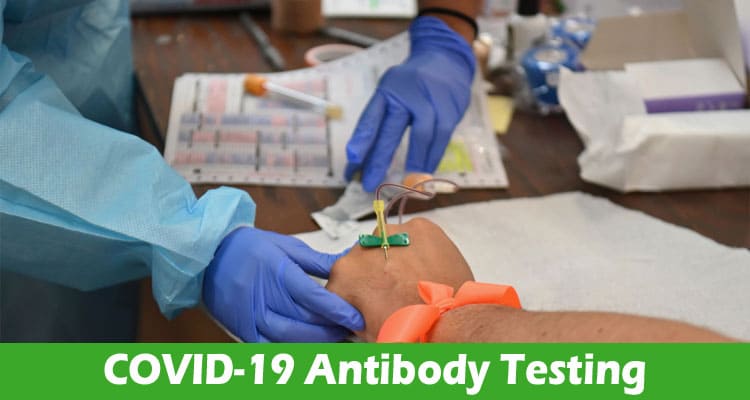 Understanding Antibody and a Look Back At COVID-19 Antibody Testing