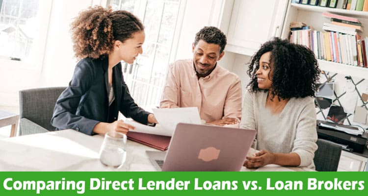 Comparing Direct Lender Loans vs. Loan Brokers – Details