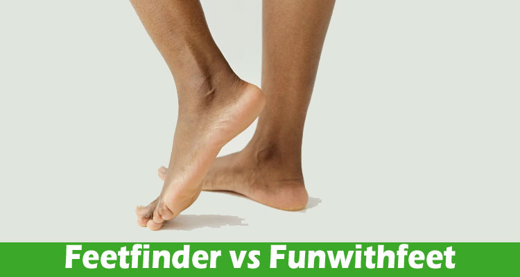 FeetFinder vs Funwithfeet: Comparing the Features