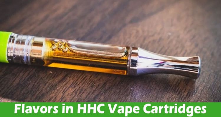 Exploring the Variety of Flavors in HHC Vape Cartridges