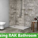 The Unmatched Benefits of Utilising RAK Bathroom Tiles in a Moist Environment