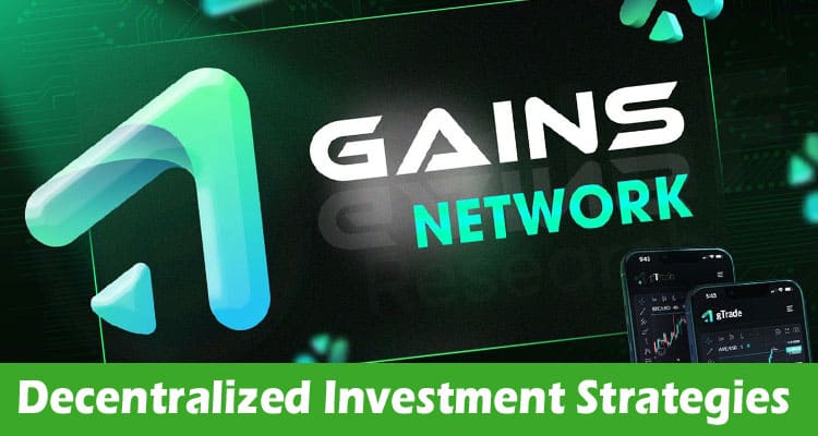 Gains Network (GNS): Decentralized Investment Strategies