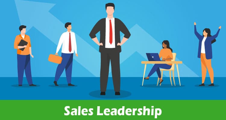 How to Unveiling the Concept of Sales Leadership