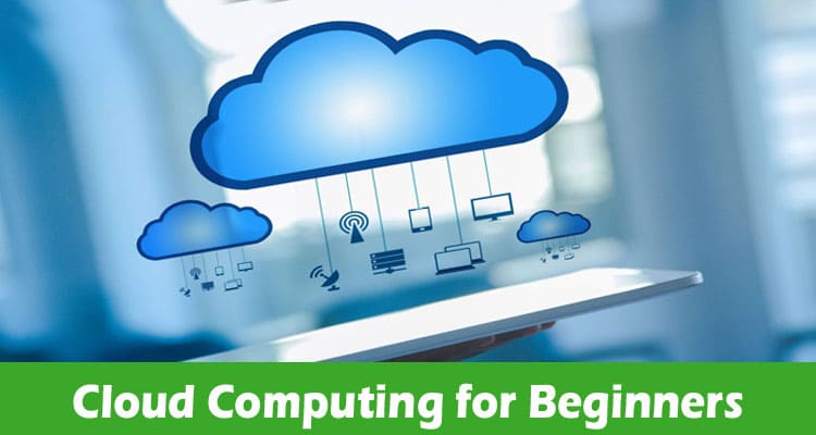 Fundamentals of Cloud Computing for Beginners